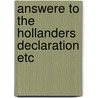 Answere to the hollanders declaration etc door Onbekend