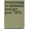 Immunology in obstetrics and gyn. proc. 1973 door Onbekend