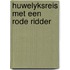 Huwelyksreis met een rode ridder
