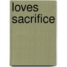 Loves sacrifice door Robert E. Ford