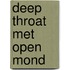 Deep throat met open mond