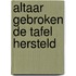 Altaar gebroken de tafel hersteld