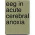 Eeg in acute cerebral anoxia