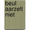 Beul aarzelt niet by Cotton