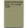 Gastroenterology proc. int. congr. 1960 by Unknown
