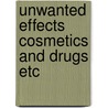 Unwanted effects cosmetics and drugs etc door Nater
