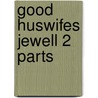 Good huswifes jewell 2 parts by Dawson