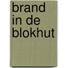 Brand in de blokhut by Henszen Veenland