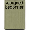 Voorgoed begonnen by Romyn