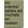 Six interest tables ed. michels en reeken door Onbekend