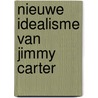 Nieuwe idealisme van jimmy carter by Kamsteeg