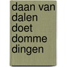 Daan van dalen doet domme dingen by Willem