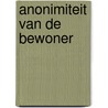 Anonimiteit van de bewoner by Kropman