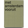 Met amsterdam vooruit by Unknown