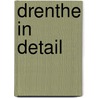 Drenthe in detail door Lucas