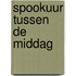 Spookuur tussen de middag