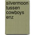 Silvermoon tussen cowboys enz