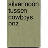 Silvermoon tussen cowboys enz by Bartos Hoppner