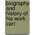 Biography and history of his work cart