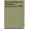 Gynaecology and obstetrics abstr.int.con.1954 door Onbekend