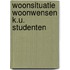 Woonsituatie woonwensen k.u. studenten
