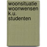 Woonsituatie woonwensen k.u. studenten by Prinsen