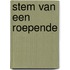 Stem van een roepende
