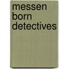 Messen born detectives door Hellinger