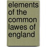 Elements of the common lawes of england door Bacon