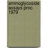 Aminoglycoside assays proc. 1979 by Unknown