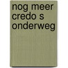 Nog meer credo s onderweg by Bruin