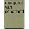 Margaret van schotland by Byrd