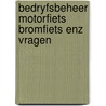 Bedryfsbeheer motorfiets bromfiets enz vragen door Onbekend