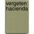 Vergeten hacienda