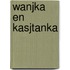 Wanjka en kasjtanka