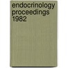 Endocrinology proceedings 1982 door Onbekend