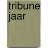 Tribune jaar by Unknown