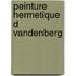 Peinture hermetique d vandenberg