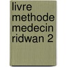 Livre methode medecin ridwan 2 by Grandhenry