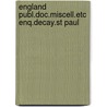 England publ.doc.miscell.etc enq.decay.st paul door Onbekend