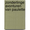 Zonderlinge avonturen van paulette by Wolinski