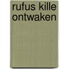 Rufus kille ontwaken by Quintana