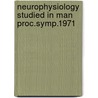 Neurophysiology studied in man proc.symp.1971 door Onbekend