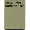Suzan kiest kamermeisje door Kloek
