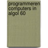 Programmeren computers in algol 60 by Dirkzwager