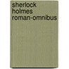 Sherlock holmes roman-omnibus by Doyle