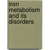 Iron metabolism and its disorders door Onbekend