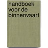 Handboek voor de binnenvaart by Dolfin