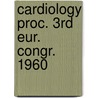 Cardiology proc. 3rd eur. congr. 1960 door Onbekend