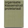Organisatie klassenstryd proletariaat by Gorter